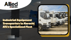 Industrial Equipment Transporters in Karachi – ATL’s Specialized Fleet