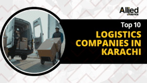 Top 10 Logistics Companies in Karachi: Why ATL Leads the Way