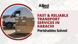 Fast & Reliable Transport Services in Karachi